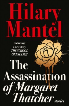 The Assassination of Margaret Thatcher The Assassination of Margaret Thatcher