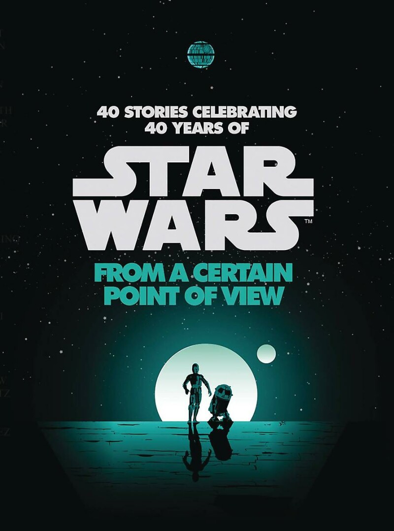 STAR WARS FROM A CERTAIN POINT OF VIEW 40 STORIES HC