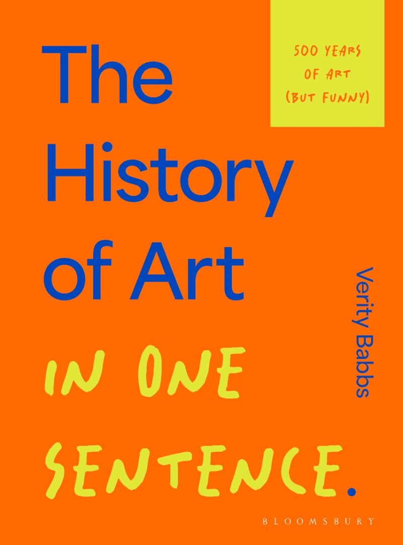 The History of Art in One Sentence The History of Art in One Sentence