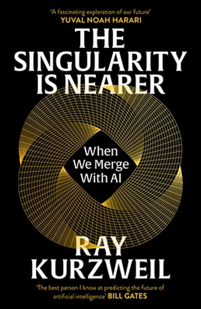 The Singularity is Nearer The Singularity is Nearer