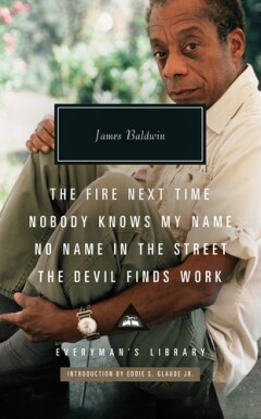 The Fire Next Time; Nobody Knows My Name;