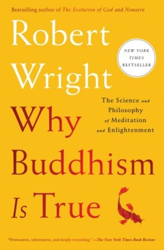 Why Buddhism Is True
