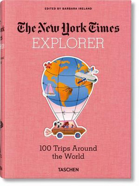 The New York Times Explorer. 100 Trips Around the World