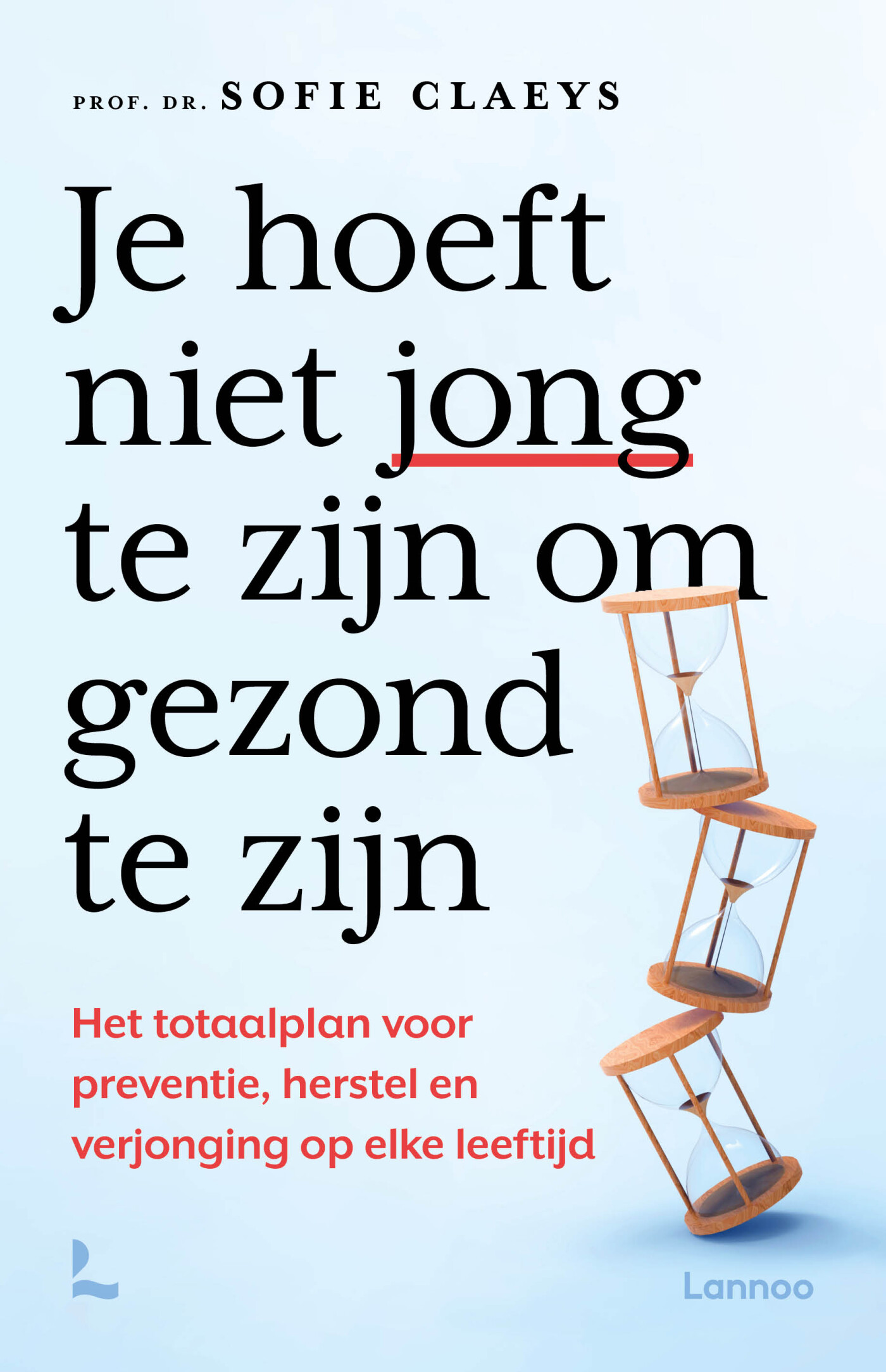 Je hoeft niet jong te zijn om gezond te zijn Je hoeft niet jong te zijn om gezond te zijn