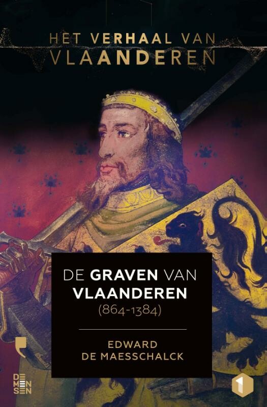 Het Verhaal van Vlaanderen - De graven van Vlaanderen (864-1384)