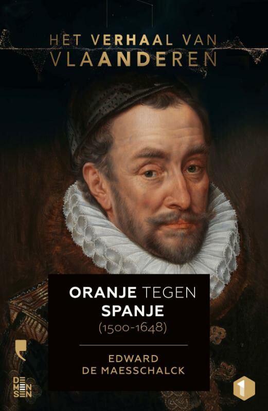 Het verhaal van Vlaanderen -Oranje tegen Spanje (1500-1648)