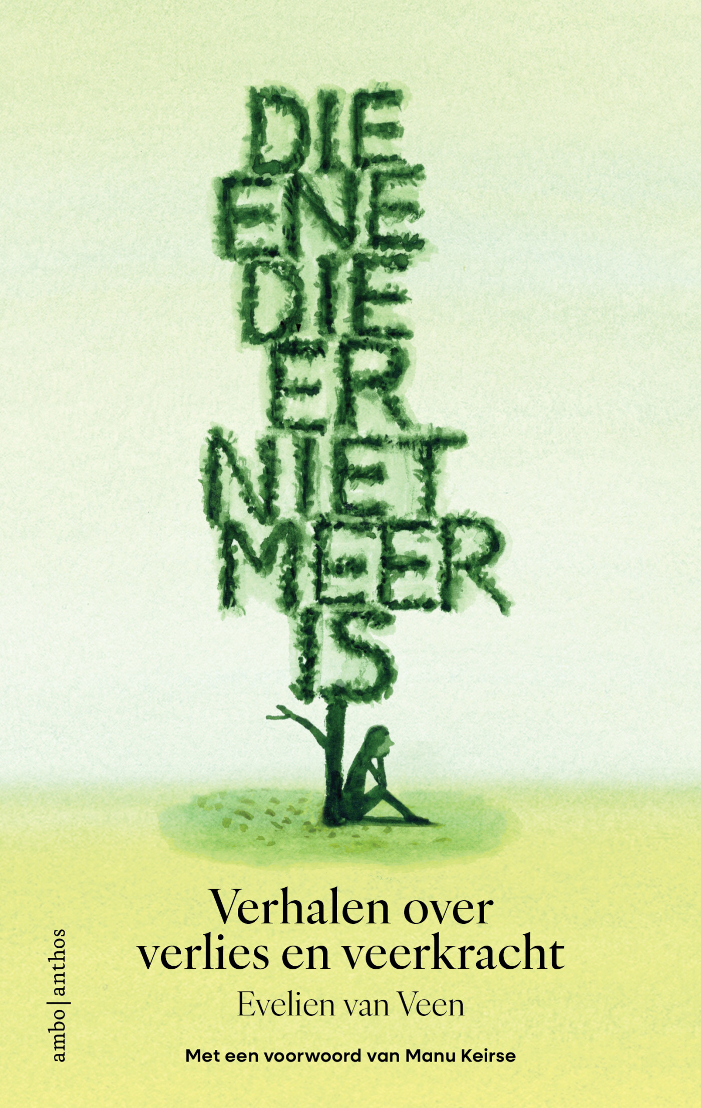 Die ene die er niet meer is Die ene die er niet meer is
