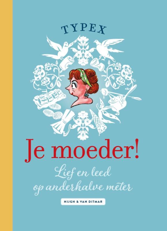 Je moeder!