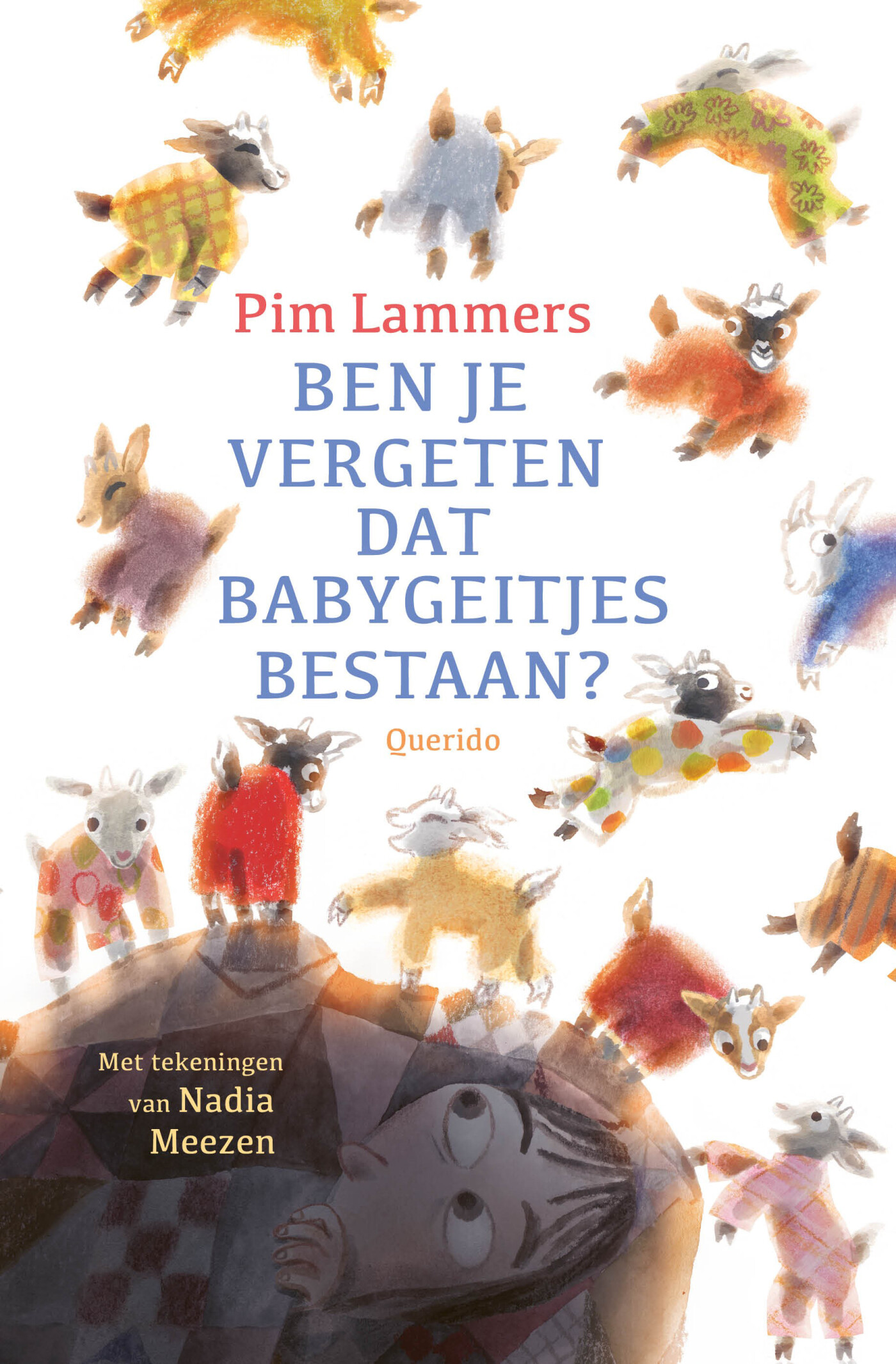 Ben je vergeten dat babygeitjes bestaan? Ben je vergeten dat babygeitjes bestaan?