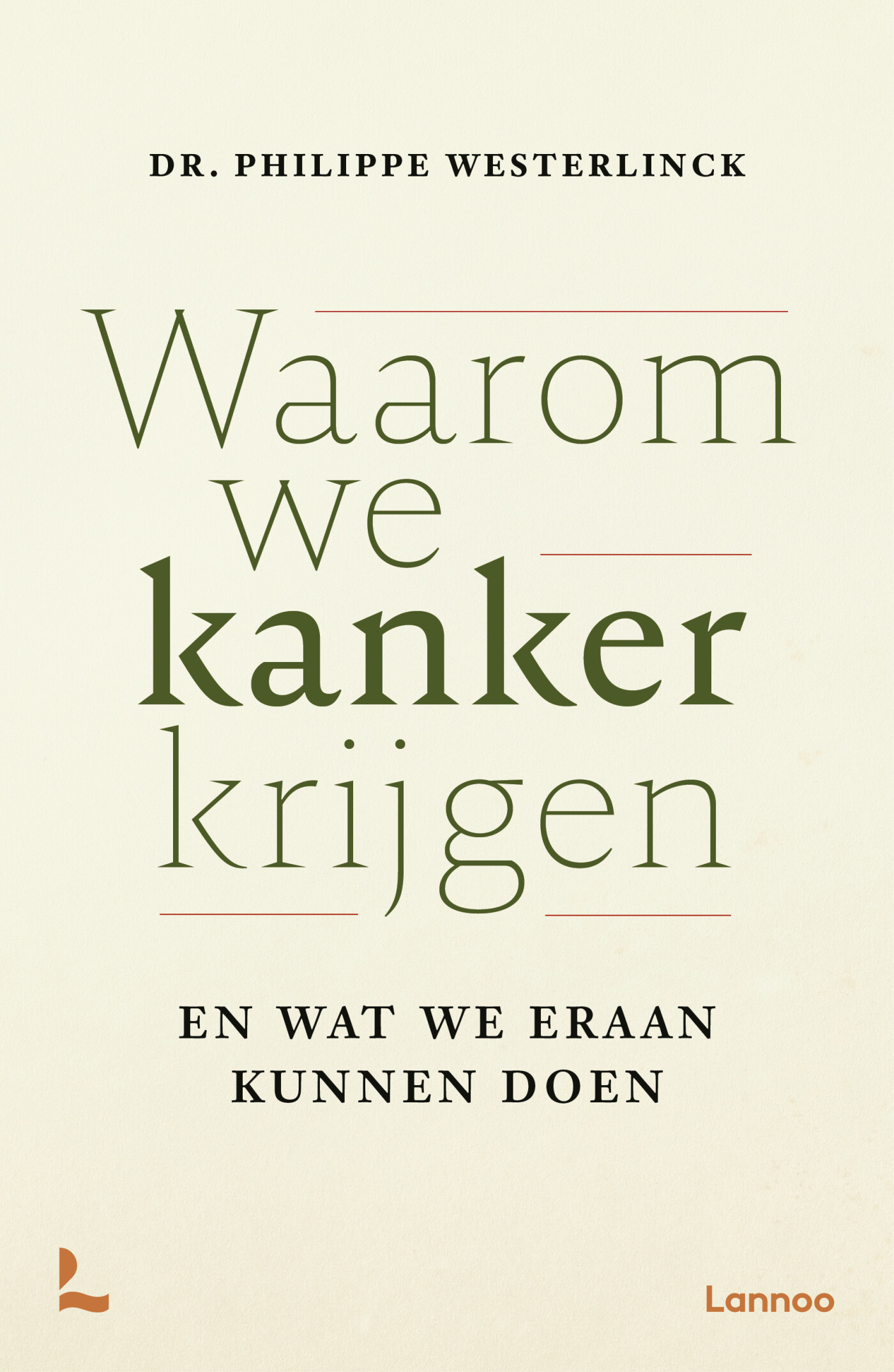 Waarom we kanker krijgen Waarom we kanker krijgen