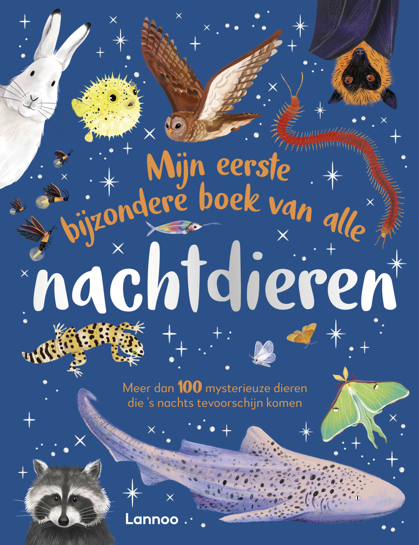 Mijn eerste bijzondere boek van alle nachtdieren Mijn eerste bijzondere boek van alle nachtdieren