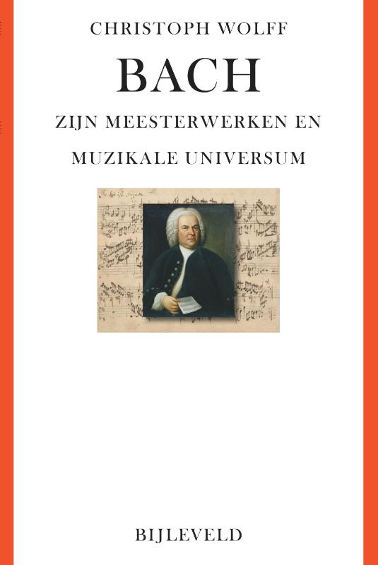 Bach - zijn meesterwerken en muzikale universum