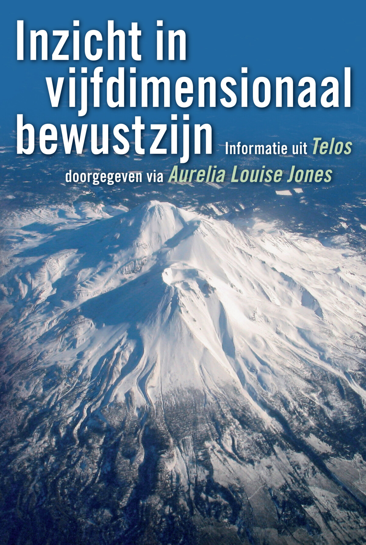 Inzicht in vijfdimensionaal bewustzijn Inzicht in vijfdimensionaal bewustzijn