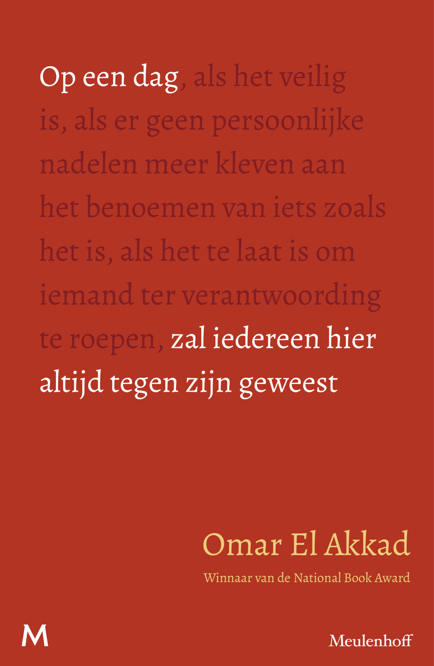 Op een dag zal iedereen hier altijd tegen zijn gew Op een dag zal iedereen hier altijd tegen zijn gew