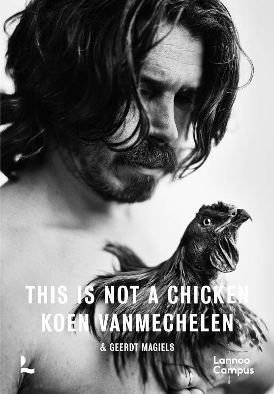 Koen Vanmechelen - This is not a chicken