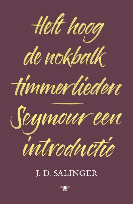 Heft hoog de nokbalk, timmerlieden ; Seymour, een introductie