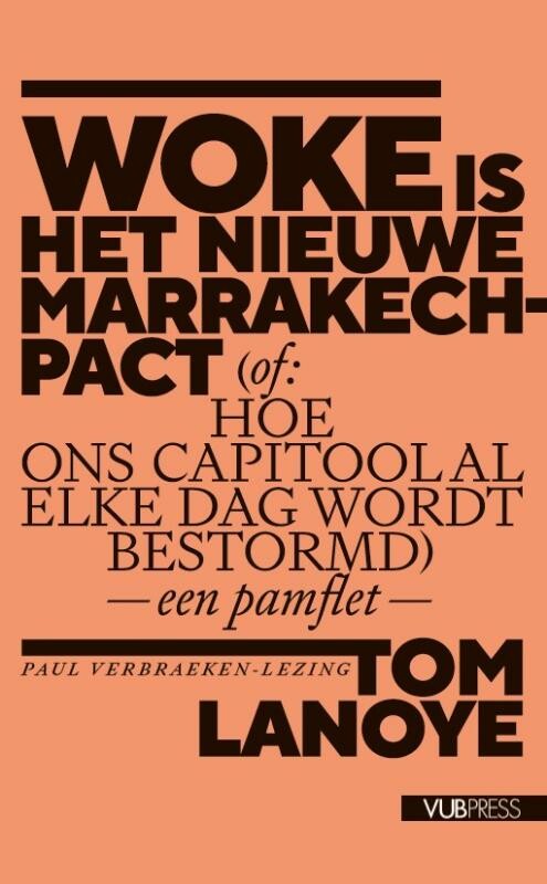 Woke is het nieuwe Marrakech-pact (of: Hoe ons Capitool al elke dag wordt bestormd)