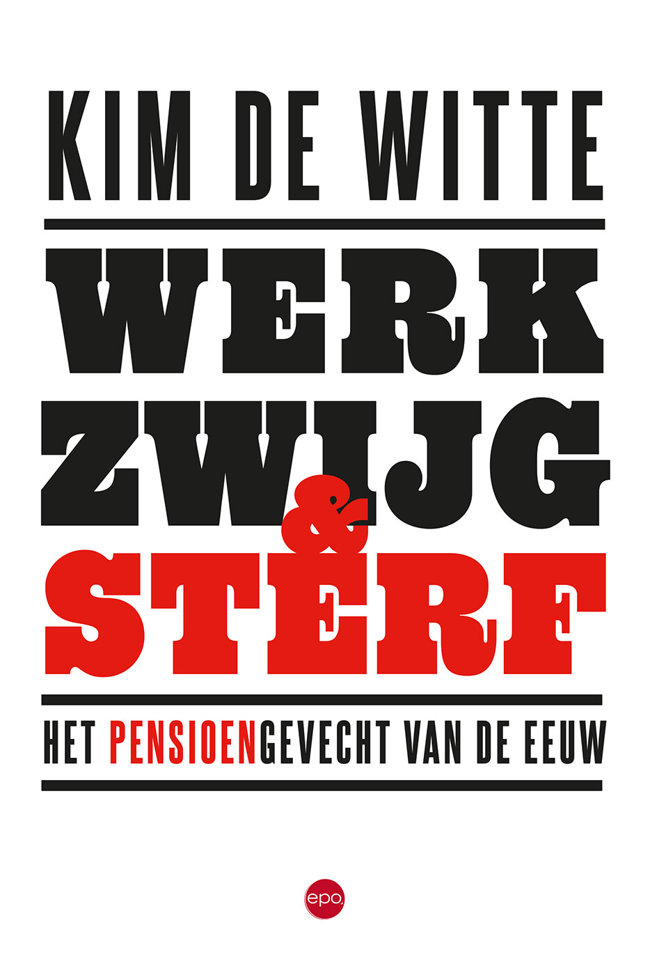Werk, zwijg en sterf Werk, zwijg en sterf