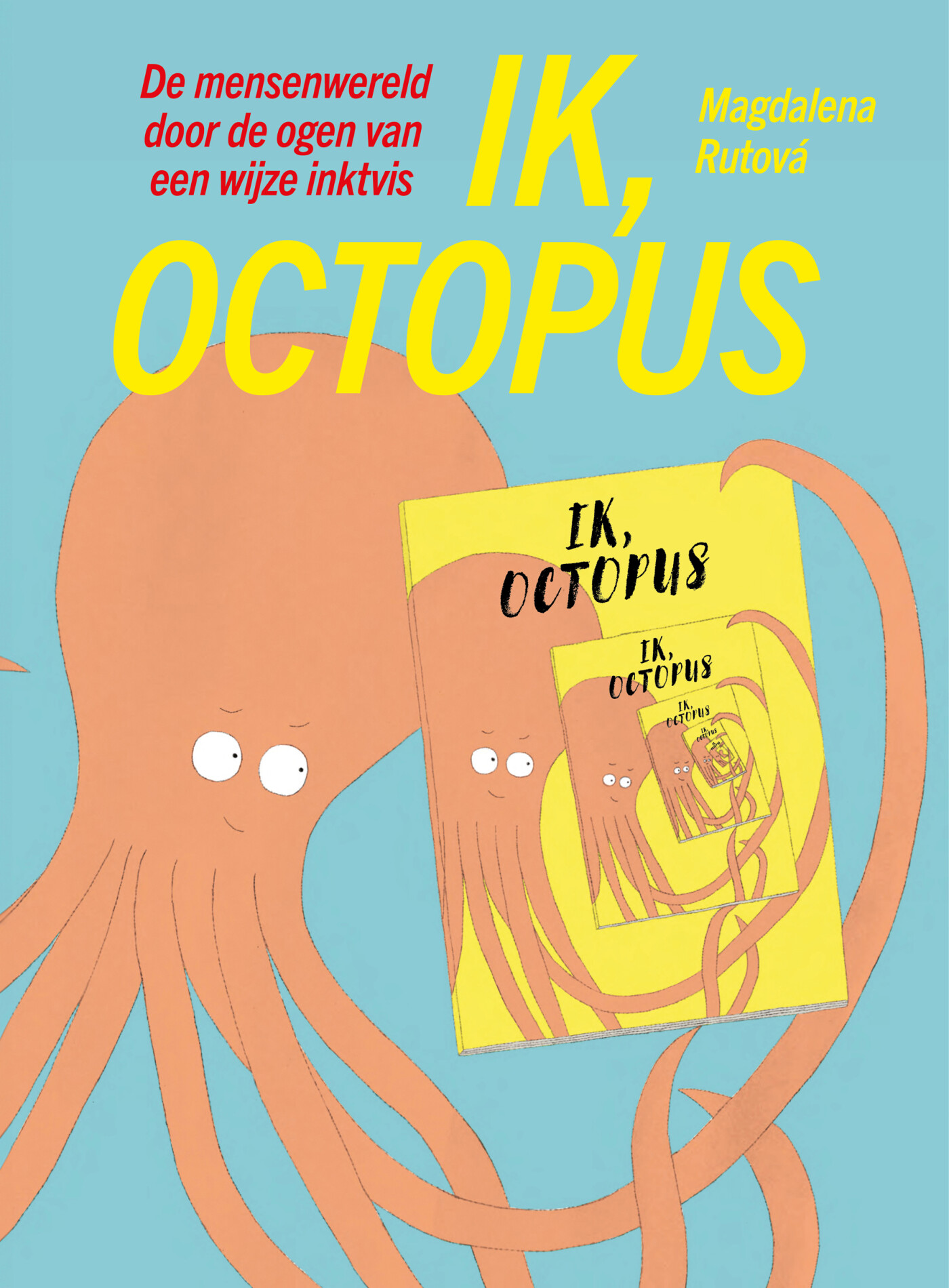 Ik, Octopus