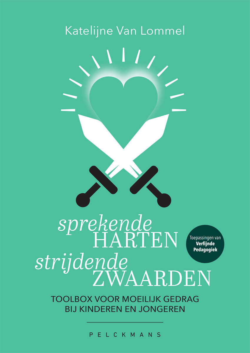 Sprekende harten, strijdende zwaarden: toolbox voor moeilijk gedrag bij kinderen en jongeren