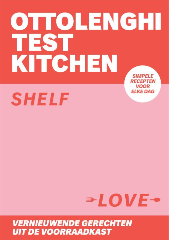 Ottolenghi Test Kitchen - Shelf Love (Nederlandstalige editie)
