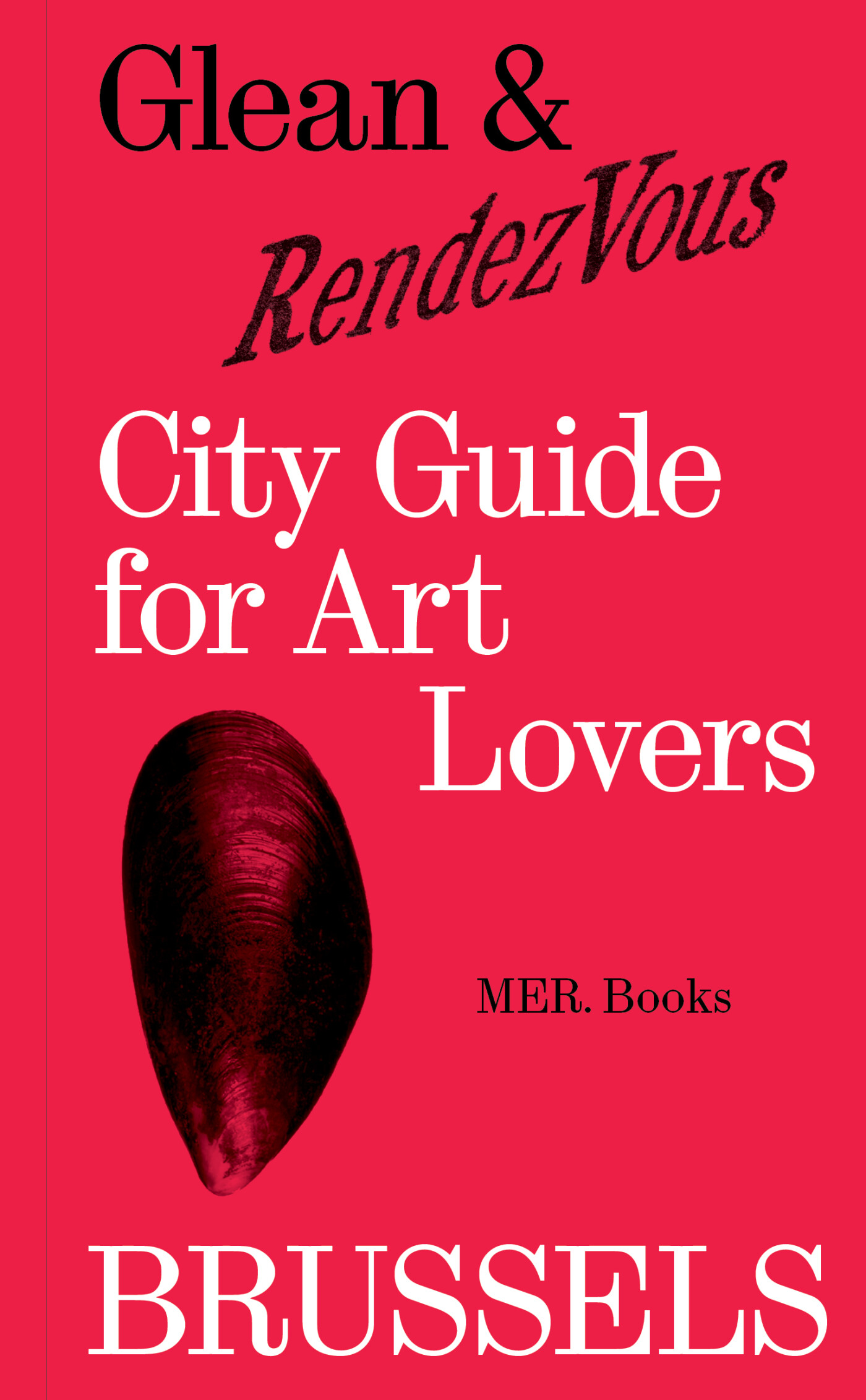 Brussels City Guide for Art Lovers Brussels City Guide for Art Lovers