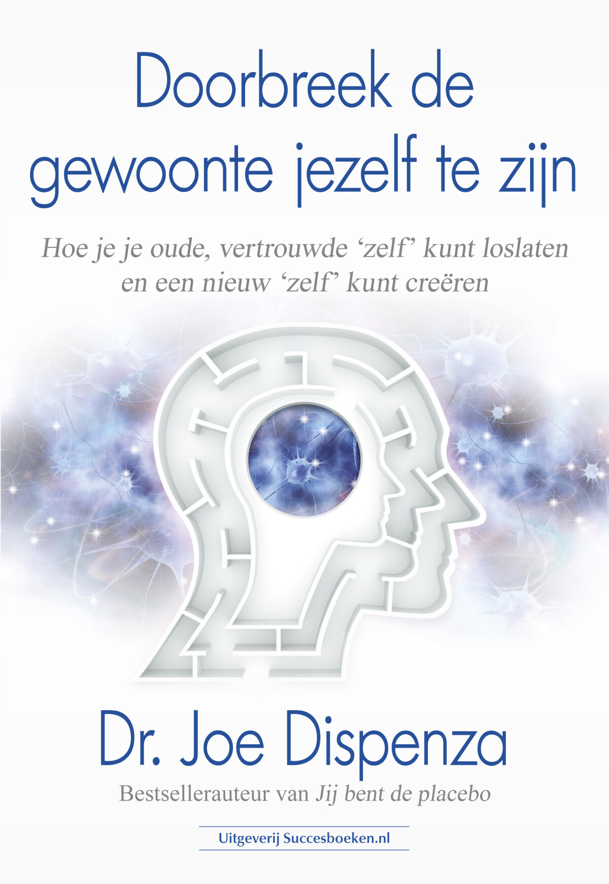 Doorbreek de gewoonte jezelf te zijn