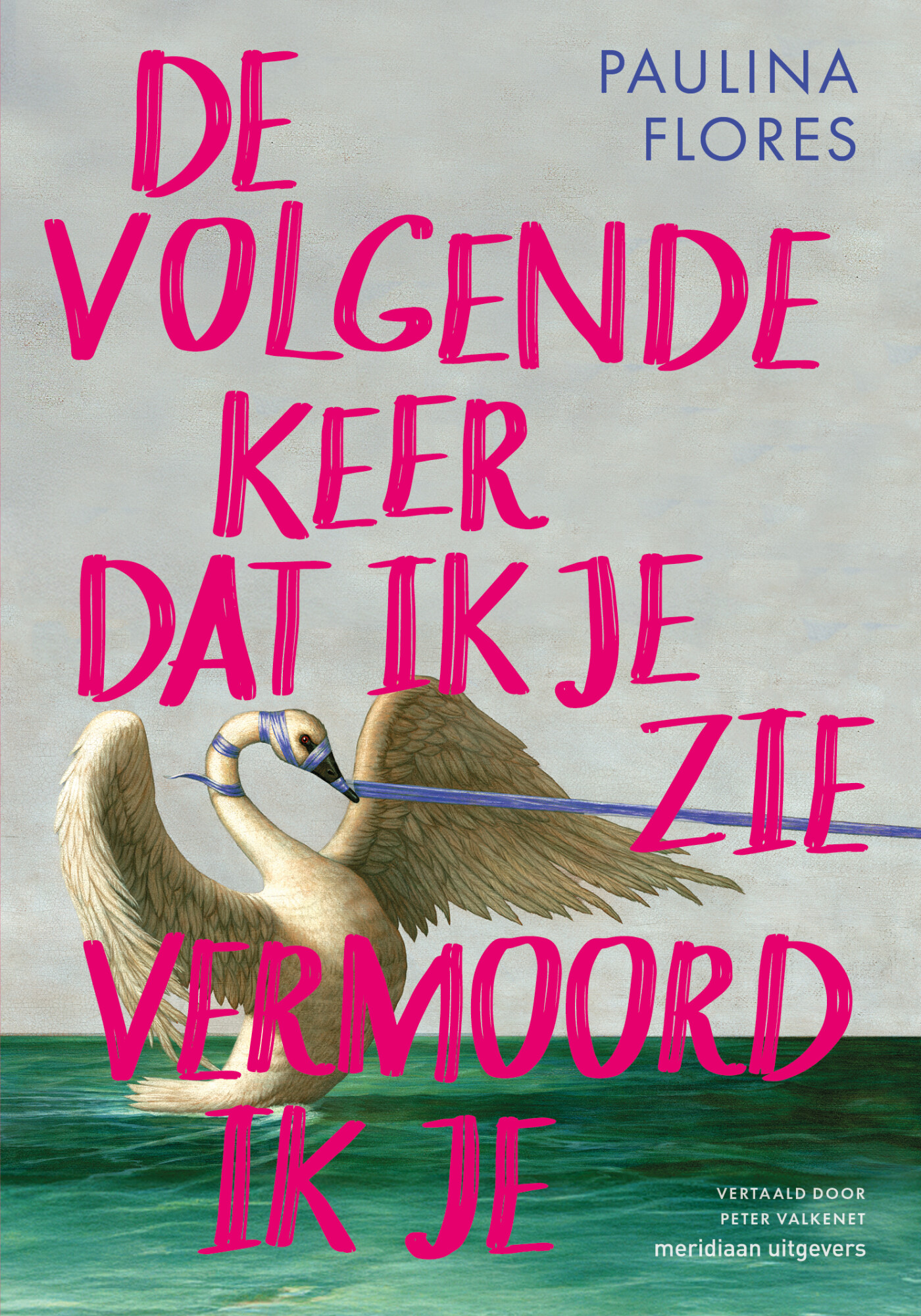 De volgende keer dat ik je zie vermoord ik je De volgende keer dat ik je zie vermoord ik je