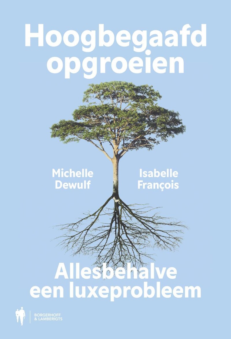 Hoogbegaafd opgroeien Hoogbegaafd opgroeien