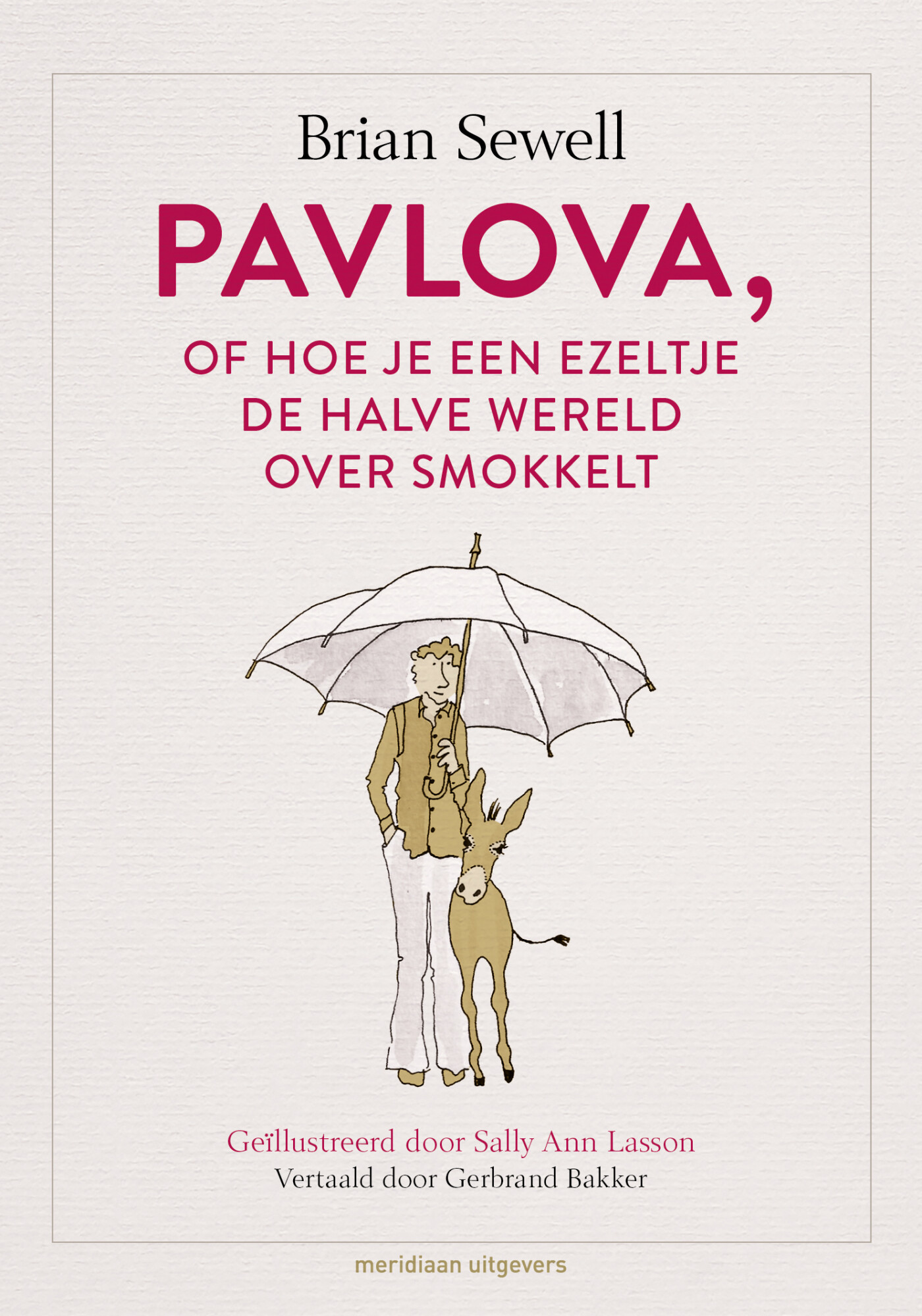 Pavlova, of hoe je een ezeltje de halve wereld over smokkelt Pavlova, of hoe je een ezeltje de halve wereld over smokkelt