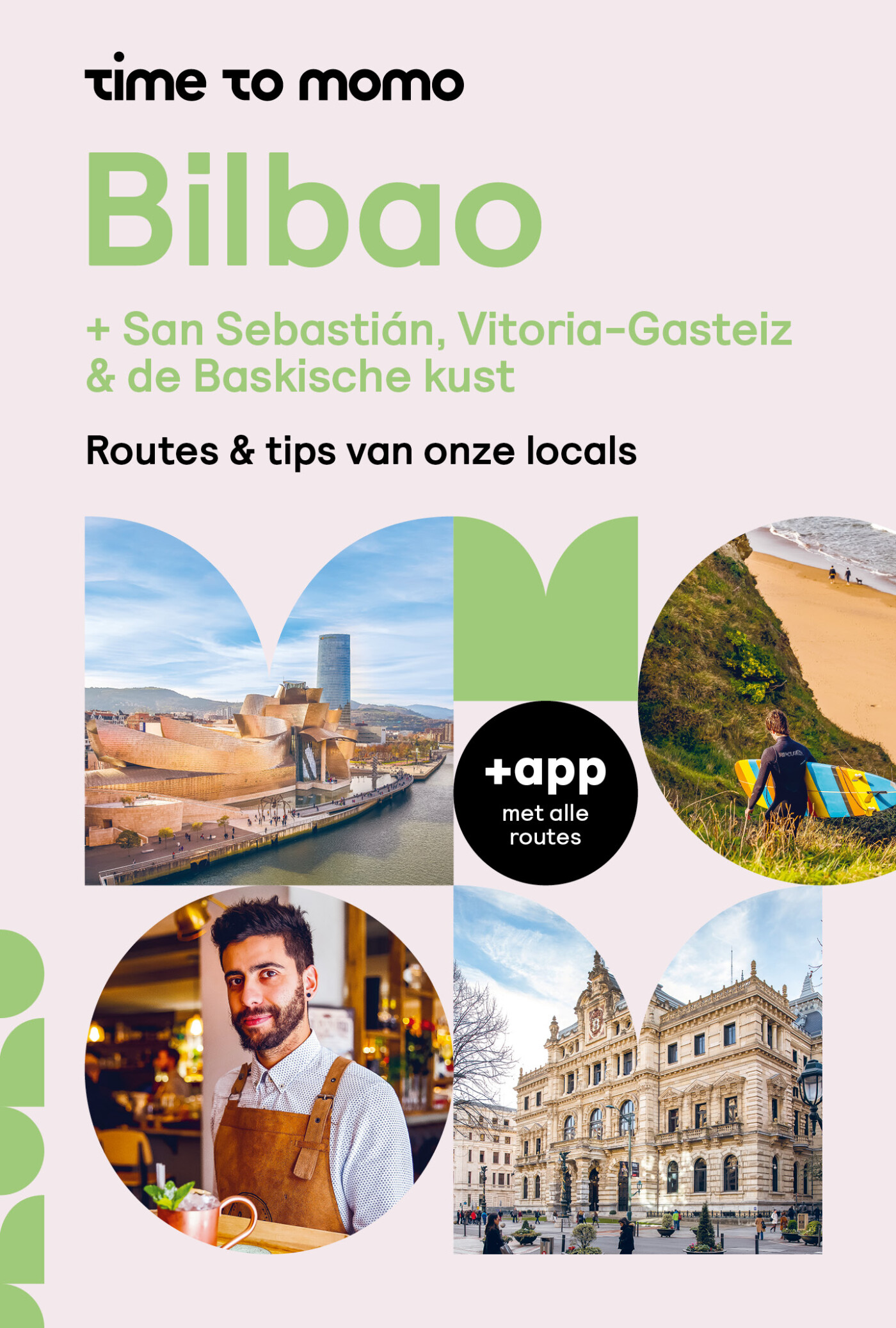Time to Momo Bilbao + San Sebastián, Vitoria-Gasteiz & de Baskische kust Time to Momo Bilbao + San Sebastián, Vitoria-Gasteiz & de Baskische kust