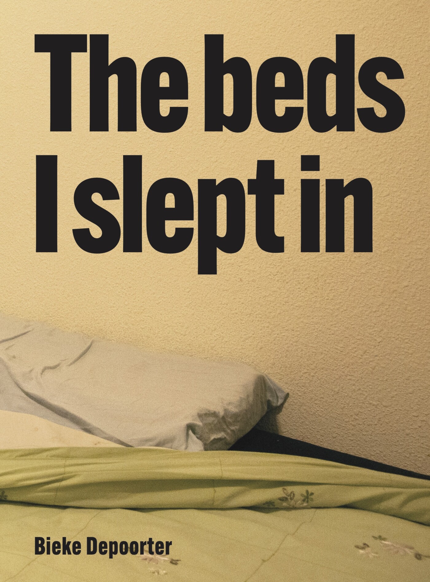 Bieke Depoorter – The beds I slept in Bieke Depoorter – The beds I slept in